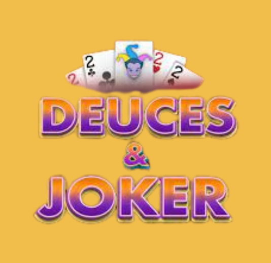 Deuces and Joker Deuces and Joker Poker